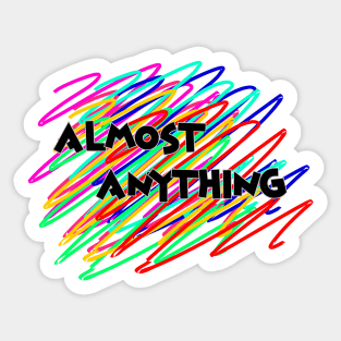 Almost Anything Sticker